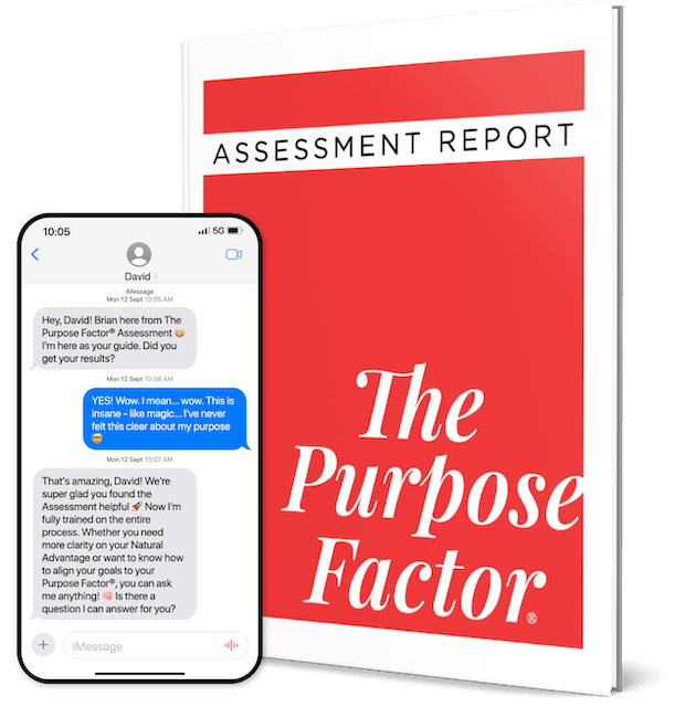 Purchase The Purpose Factor® Assessment – Start discovering your purpose now.